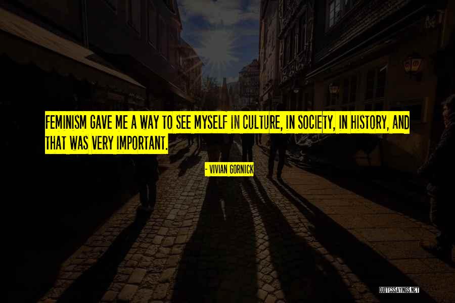 Feminism Society Quotes By Vivian Gornick Feminism Society Quotes By Vivian Gornick