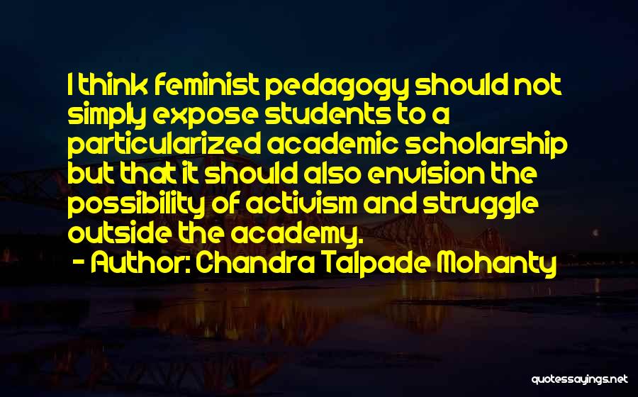 Feminist Activism Quotes By Chandra Talpade Mohanty