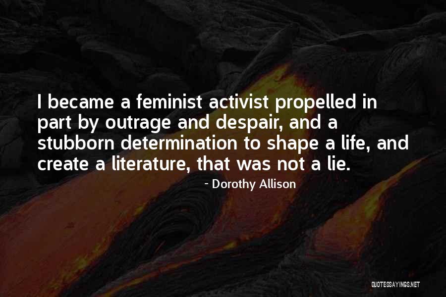 Feminist Activism Quotes By Dorothy Allison