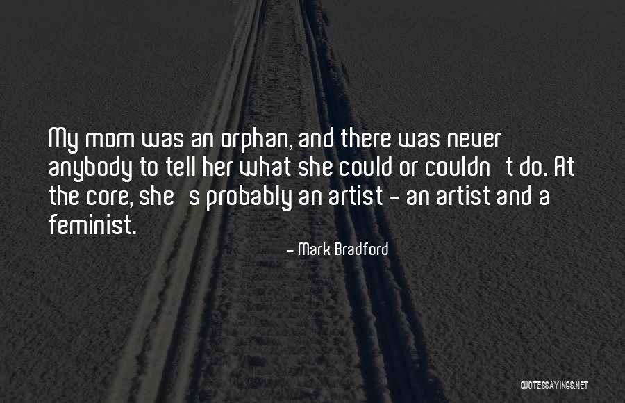 Feminist Artist Quotes By Mark Bradford Feminist Artist Quotes By Mark Bradford