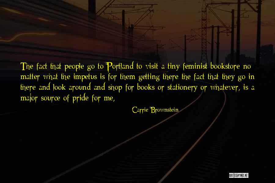 Feminist Bookstore Quotes By Carrie Brownstein Feminist Bookstore Quotes By Carrie Brownstein