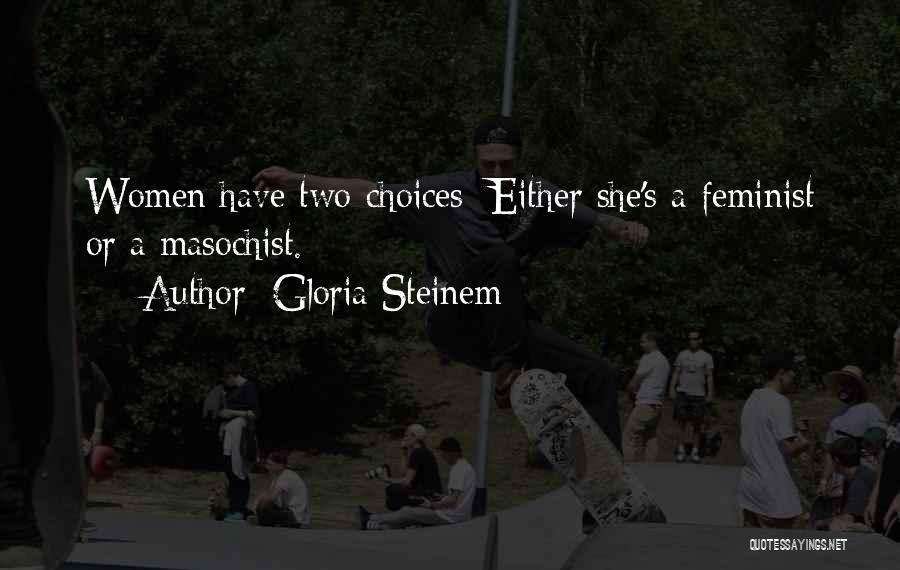 Feminist Gloria Steinem Quotes By Gloria Steinem