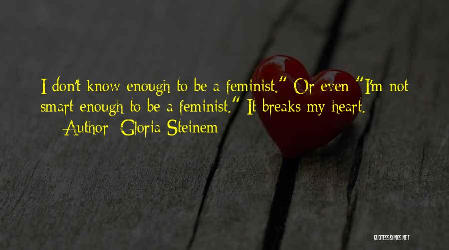 Feminist Gloria Steinem Quotes By Gloria Steinem