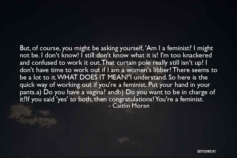 Feminist Humor Quotes By Caitlin Moran Feminist Humor Quotes By Caitlin Moran