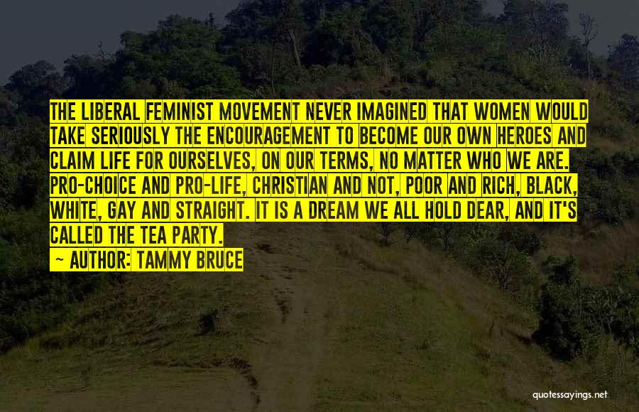 Feminist Pro Choice Quotes By Tammy Bruce