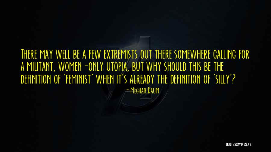 Feminist Quotes By Meghan Daum Feminist Quotes By Meghan Daum