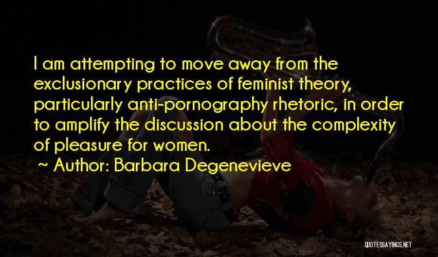 Feminist Rhetoric Quotes By Barbara Degenevieve