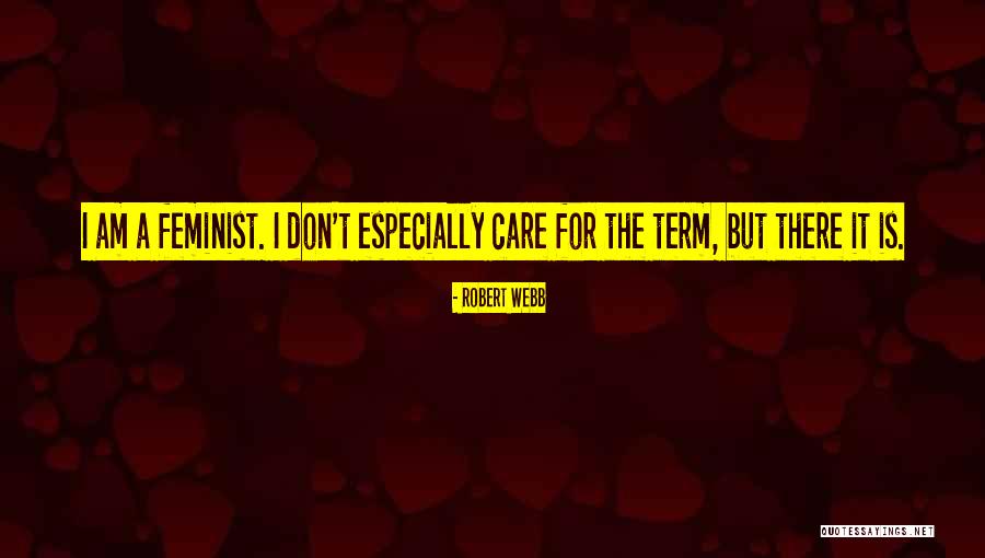 Feminist Self Care Quotes By Robert Webb