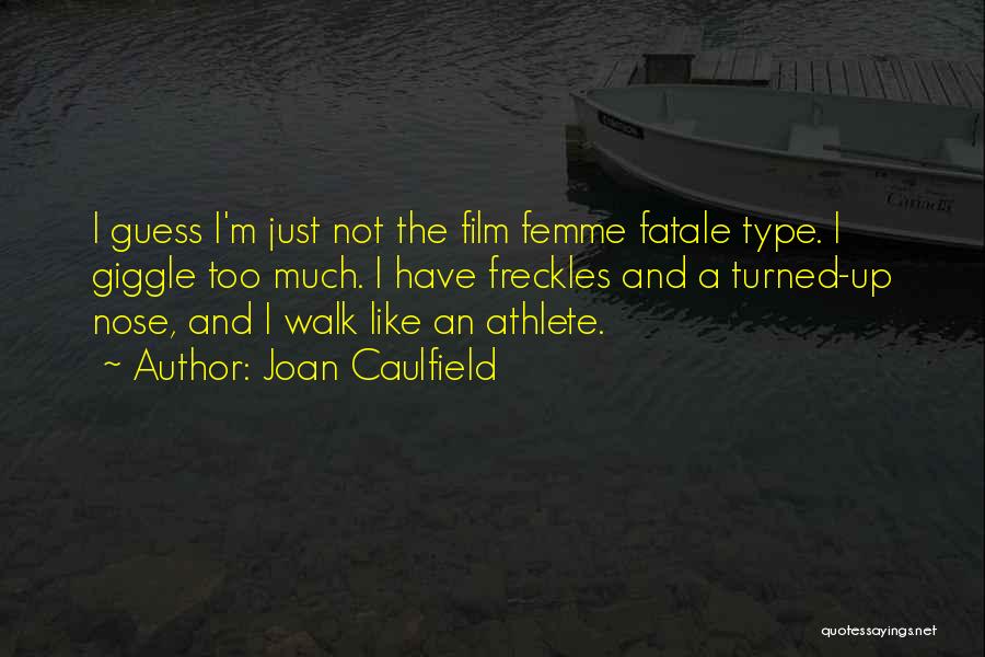 Femme Quotes By Joan Caulfield