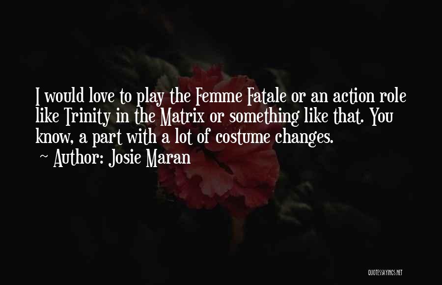 Femme Quotes By Josie Maran