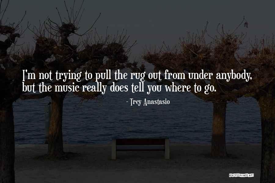 Femrite 4life Quotes By Trey Anastasio Femrite 4life Quotes By Trey Anastasio