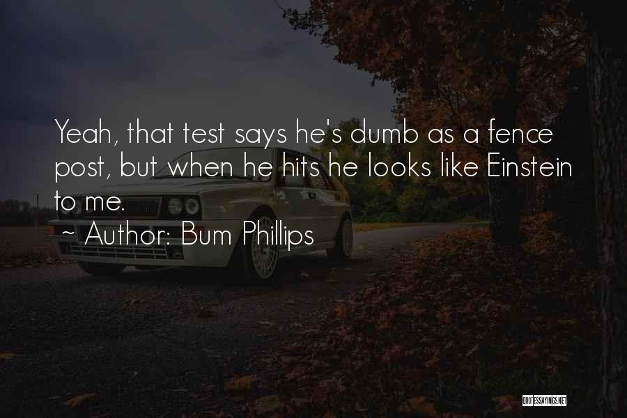 Fence Post Quotes By Bum Phillips