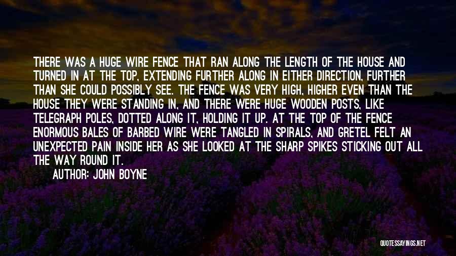 Fence Posts Quotes By John Boyne