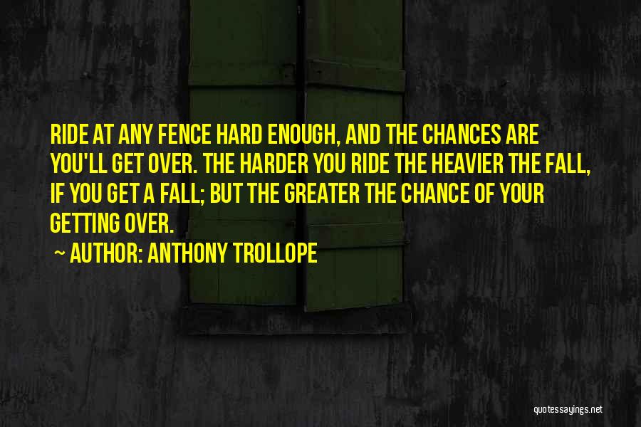 Fence Quotes By Anthony Trollope