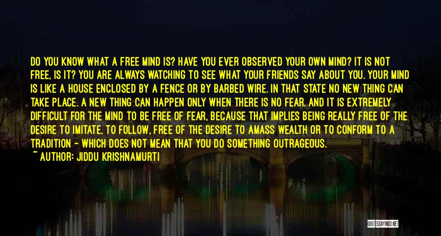 Fence Quotes By Jiddu Krishnamurti