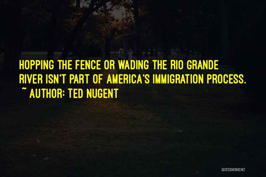 Fence Quotes By Ted Nugent