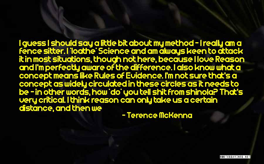 Fence Sitter Quotes By Terence McKenna