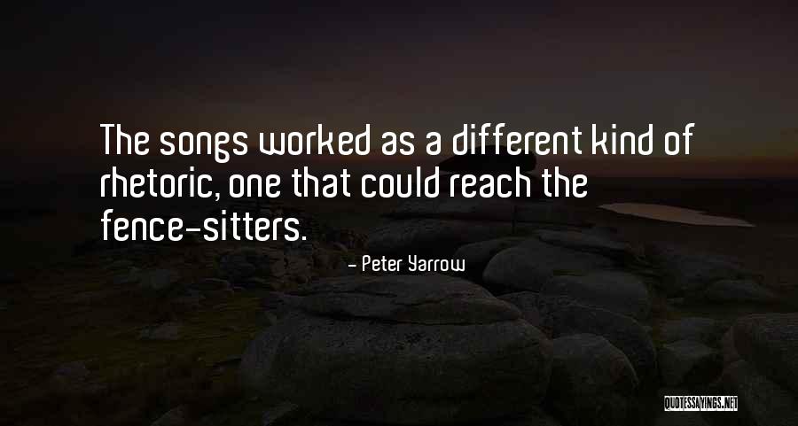 Fence Sitters Quotes By Peter Yarrow Fence Sitters Quotes By Peter Yarrow