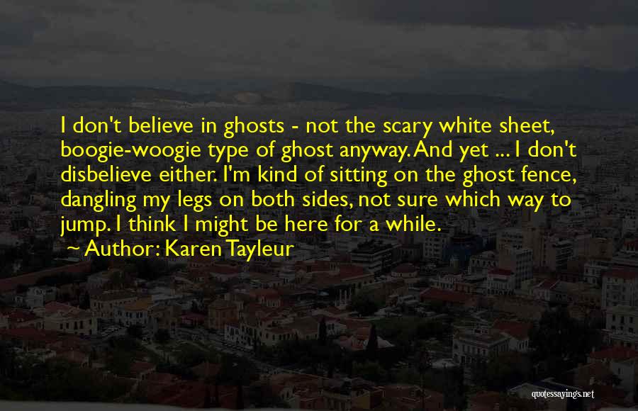 Fence Sitting Quotes By Karen Tayleur