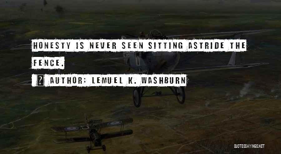 Fence Sitting Quotes By Lemuel K. Washburn