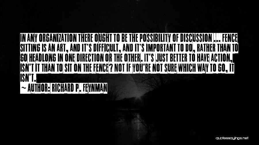 Fence Sitting Quotes By Richard P. Feynman