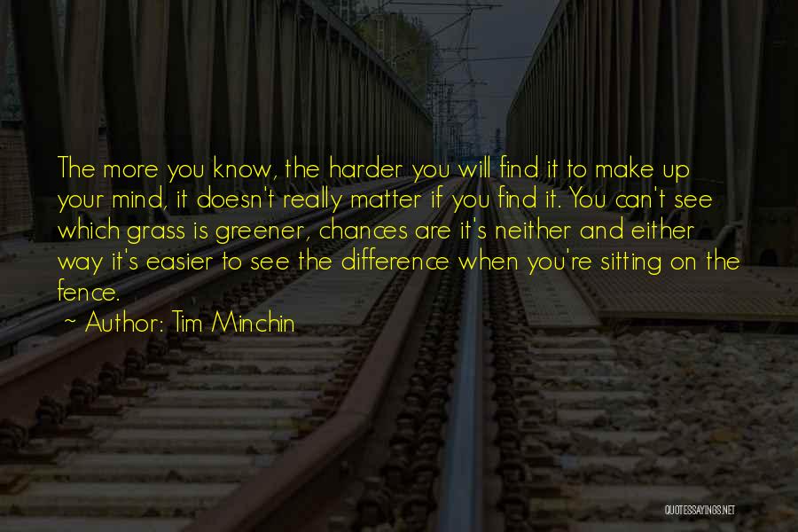 Fence Sitting Quotes By Tim Minchin