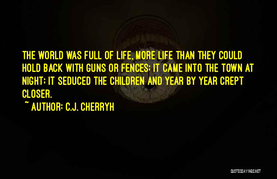 Fences And Life Quotes By C.J. Cherryh