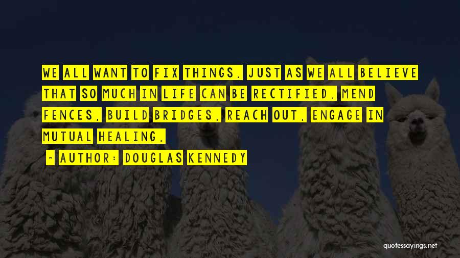Fences Quotes By Douglas Kennedy