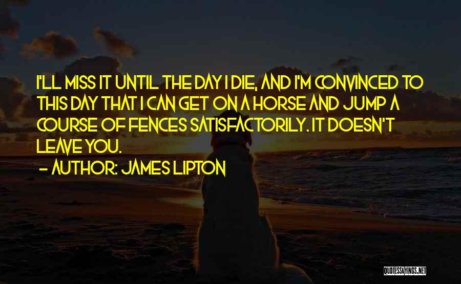 Fences Quotes By James Lipton