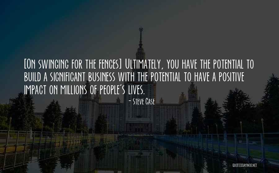 Fences Significant Quotes By Steve Case Fences Significant Quotes By Steve Case