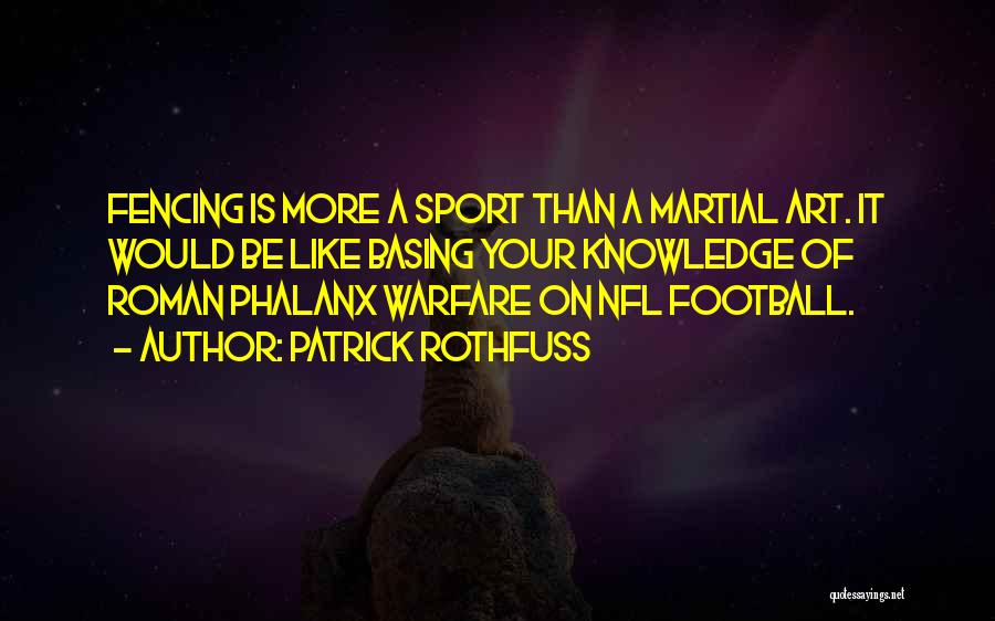 Fencing Sport Quotes By Patrick Rothfuss