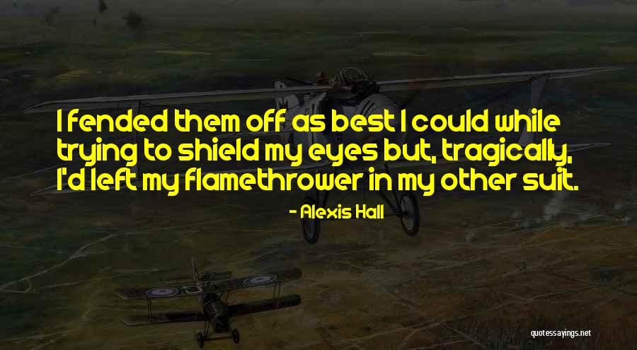 Fended Quotes By Alexis Hall Fended Quotes By Alexis Hall