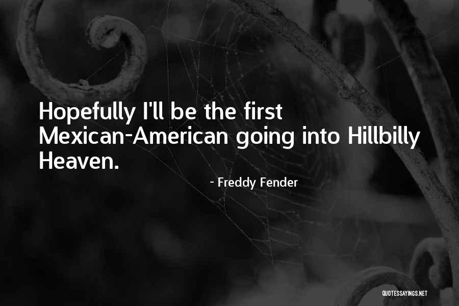 Fender Best Quotes By Freddy Fender Fender Best Quotes By Freddy Fender