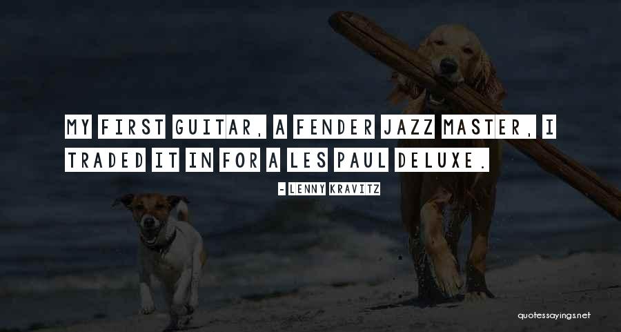 Fender Best Quotes By Lenny Kravitz Fender Best Quotes By Lenny Kravitz