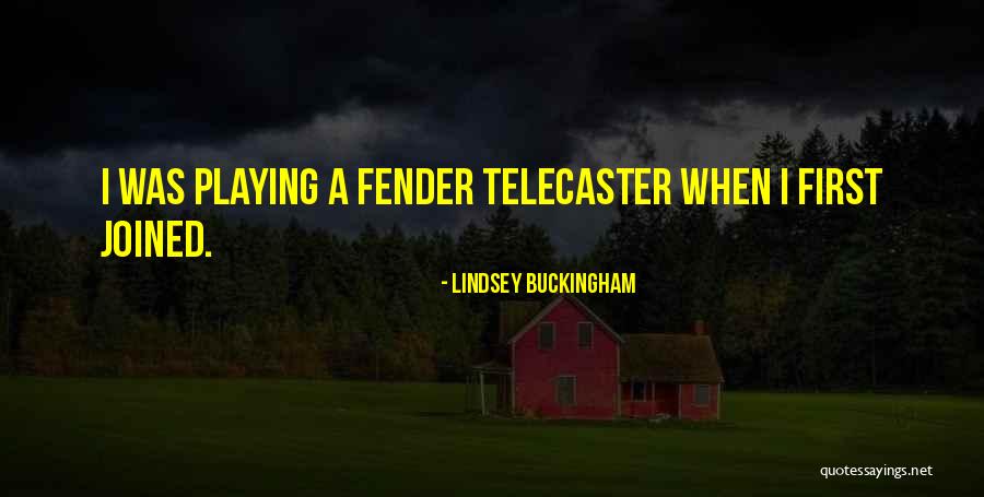 Fender Best Quotes By Lindsey Buckingham Fender Best Quotes By Lindsey Buckingham