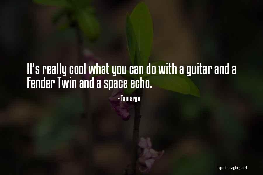 Fender Best Quotes By Tamaryn Fender Best Quotes By Tamaryn