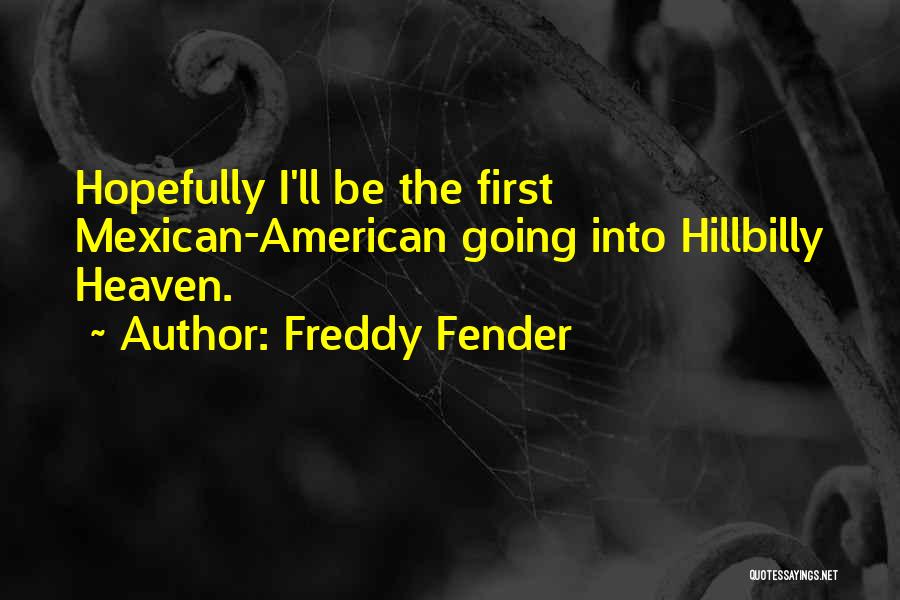 Fender Quotes By Freddy Fender