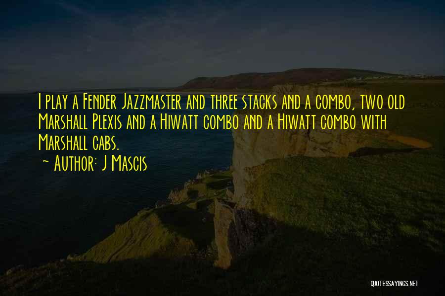 Fender Quotes By J Mascis
