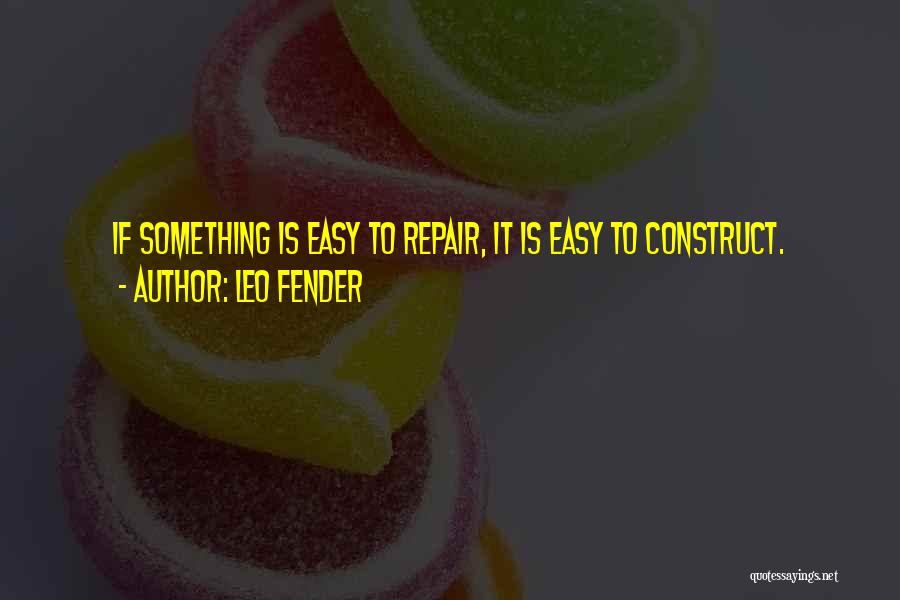 Fender Quotes By Leo Fender