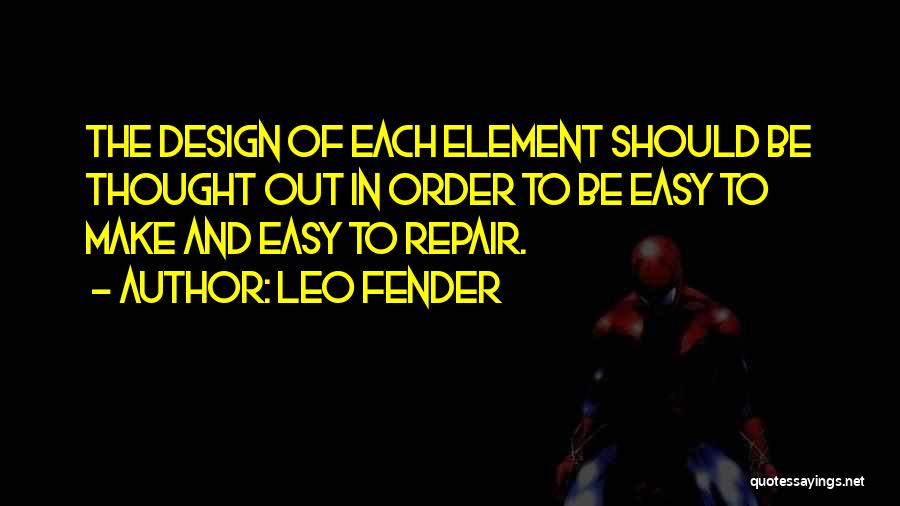 Fender Quotes By Leo Fender