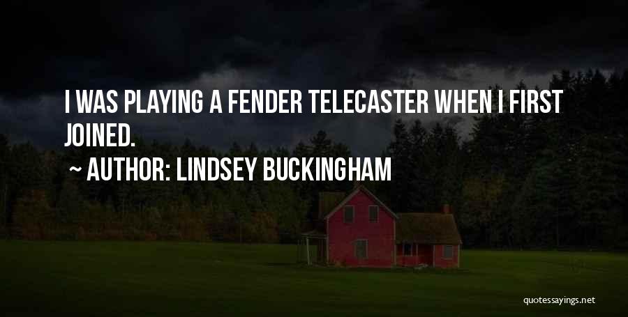 Fender Quotes By Lindsey Buckingham