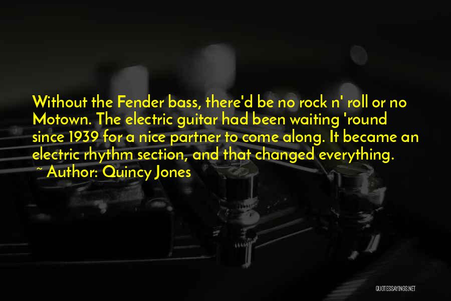 Fender Quotes By Quincy Jones