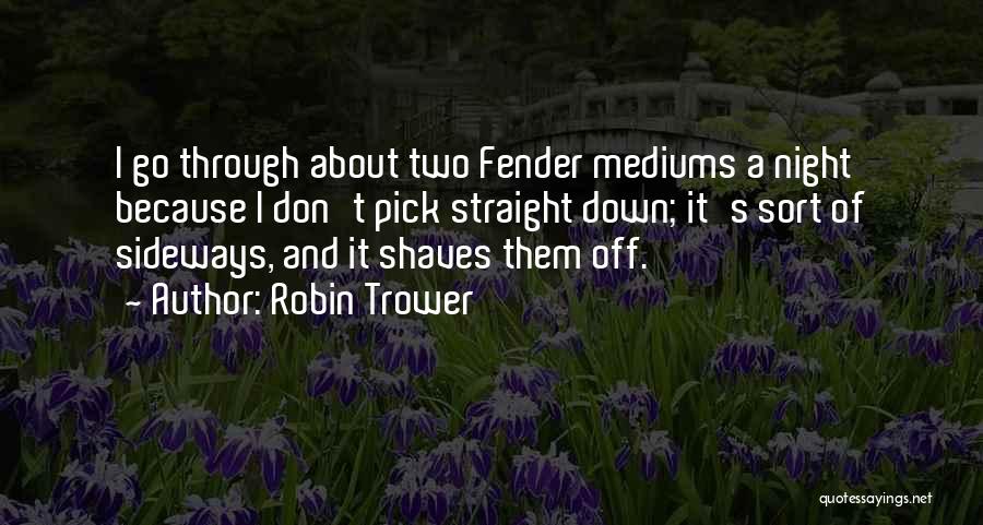 Fender Quotes By Robin Trower