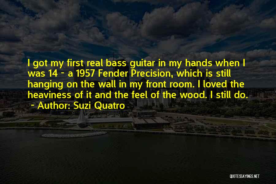 Fender Quotes By Suzi Quatro