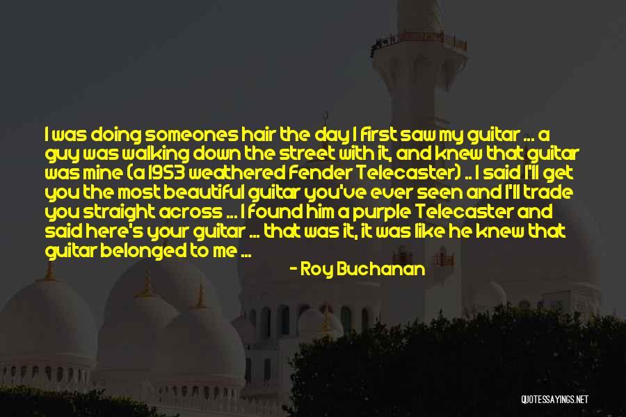 Fender Telecaster Quotes By Roy Buchanan