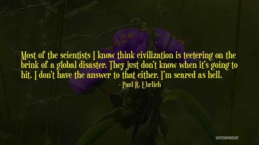 Fendy Tong Quotes By Paul R. Ehrlich Fendy Tong Quotes By Paul R. Ehrlich