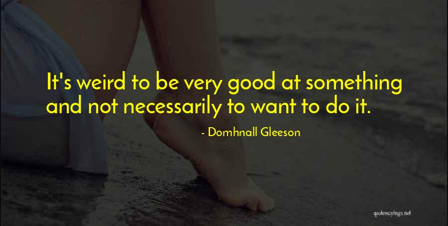 Fenfrom Quotes By Domhnall Gleeson Fenfrom Quotes By Domhnall Gleeson