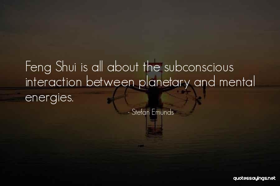 Feng Shui And Energy Quotes By Stefan Emunds Feng Shui And Energy Quotes By Stefan Emunds