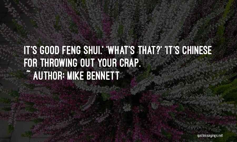 Feng Shui Quotes By Mike Bennett