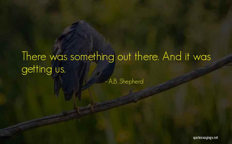 Fenigor Quotes By A.B. Shepherd Fenigor Quotes By A.B. Shepherd